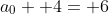 a_0+ 4= 6