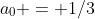 a_0 = 1/3