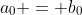 a_0 = b_0