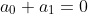 a_0+a_1=0