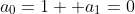 a_0=1  a_1=0