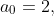 a_0=2,