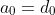 a_0=d_0
