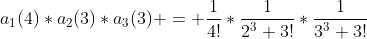a_1(4)*a_2(3)*a_3(3) = \frac{1}{4!}*\frac{1}{2^3 3!}*\frac{1}{3^3 3!}