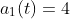 a_1(t)=4