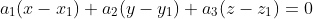 a_1(x-x_1)+a_2(y-y_1)+a_3(z-z_1)=0