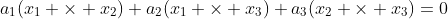 a_1(x_1 \times x_2)+a_2(x_1 \times x_3)+a_3(x_2 \times x_3)=0
