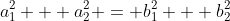 a_1^2 + a_2^2 = b_1^2 + b_2^2