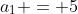 a_1 = 5