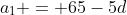 a_1 = 65-5d
