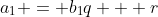 a_1 = b_1q + r