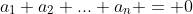 a_1+a_2+...+a_n = 0