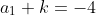 a_1+k=-4