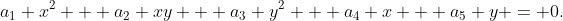 a_1 x^2 + a_2 xy + a_3 y^2 + a_4 x + a_5 y = 0.