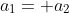 a_1= a_2