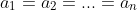 a_1=a_2=...=a_n