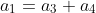 a_1=a_3+a_4