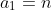 a_1=n