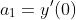 a_1=y'(0)