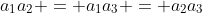 a_1a_2 = a_1a_3 = a_2a_3