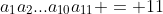 a_1a_2...a_{10}a_{11} = 11