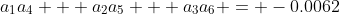a_1a_4 + a_2a_5 + a_3a_6 = -0.0062