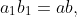a_1b_1=ab,