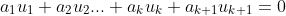 a_1u_{1}+a_2u_{2}...+a_ku_{k}+a_{k+1}u_{k+1}=0