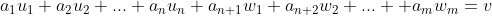 a_1u_1+a_2u_2+...+a_nu_n+a_{n+1}w_1+a_{n+2}w_2+... +a_mw_m=v