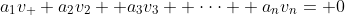 a_1v_+ a_2v_2+ a_3v_3+ \cdot\cdot\cdot+ a_nv_n= 0