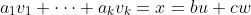 a_1v_1+\cdots+a_kv_k=x=bu+cw