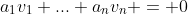 a_1v_1+...+a_nv_n = 0