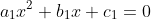 a_1x^2+b_1x+c_1=0