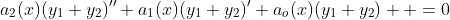 a_2(x)(y_1+y_2)''+a_1(x)(y_1+y_2)'+a_o(x)(y_1+y_2)  =0