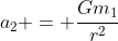 a_2 = \frac{Gm_1}{r^2}