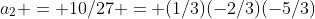 a_2 = 10/27 = (1/3)(-2/3)(-5/3)