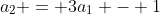 a_2 = 3a_1 - 1