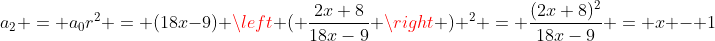 a_2 = a_0r^2 = (18x-9) \left ( \frac{2x+8}{18x-9} \right ) ^2 = \frac{(2x+8)^2}{18x-9} = x - 1