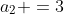 a_2 =3