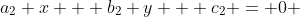 a_2 x + b_2 y + c_2 = 0 
