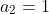 a_2=1