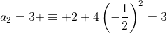 a_2=3 \equiv 2+4\left(-\frac{1}{2}\right)^2=3