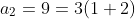 a_2=9=3(1+2)