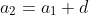 a_2=a_1+d