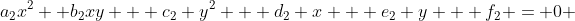 a_2x^2 +b_2xy + c_2 y^2 + d_2 x + e_2 y + f_2 = 0 