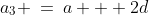 a_3 \:=\:a + 2d