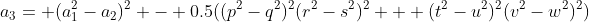 a_3= (a_1^2-a_2)^2 - 0.5((p^2-q^2)^2(r^2-s^2)^2 + (t^2-u^2)^2(v^2-w^2)^2)