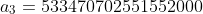 a_3=533470702551552000