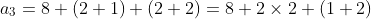 a_3=8+(2+1)+(2+2)=8+2\times2+(1+2)