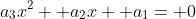 a_3x^2+ a_2x+ a_1= 0